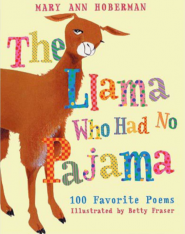 The Llama Who Had No Pajama: 100 Favorite Poems